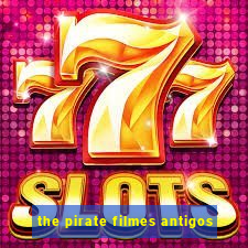 the pirate filmes antigos